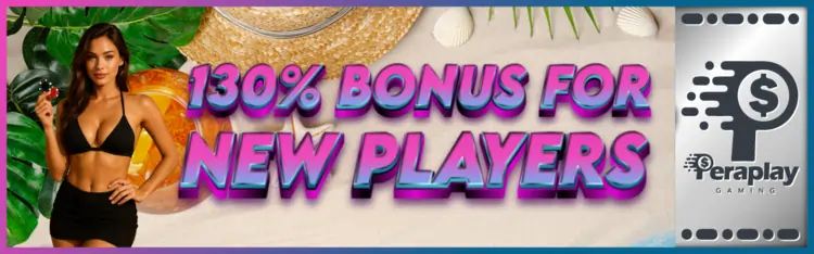 PERAPLAY 130% 1ST DEPOSIT BONUS