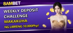 8AMBET WEEKLY DEPOSIT CHALLENGE