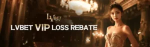 LVBET VIP LOSS REBATE