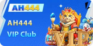 AH444 VIP CLUB